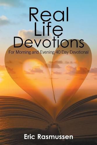 Cover image for Real Life Devotions: For Morning and Evening 40 Day Devotional