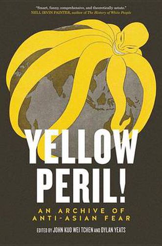 Cover image for Yellow Peril!: An Archive of Anti-Asian Fear