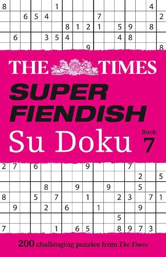 The Times Super Fiendish Su Doku Book 7: 200 Challenging Puzzles
