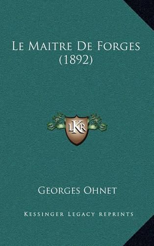 Cover image for Le Maitre de Forges (1892)