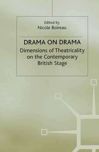 Cover image for Drama on Drama: Dimensions of Theatricality on the Contemporary British Stage