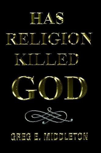 Cover image for Has Religion Killed God