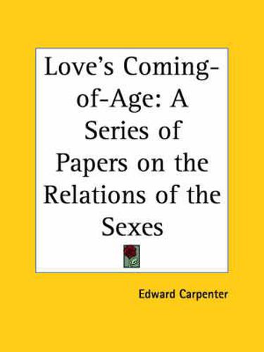 Cover image for Love's Coming-of-age: A Series of Papers on the Relations of the Sexes (1912)