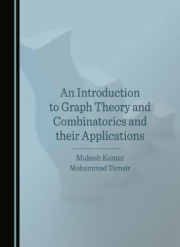 Cover image for An Introduction to Graph Theory and Combinatorics and their Applications
