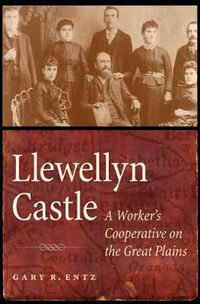 Cover image for Llewellyn Castle: A Worker's Cooperative on the Great Plains