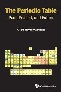 Cover image for Periodic Table, The: Past, Present, And Future