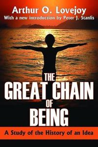 Cover image for The Great Chain of Being: A Study of the History of an Idea