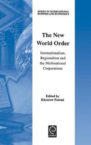 Cover image for The New World Order: Internationalism, Regionalism and the Multinational Corporations