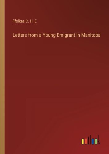 Letters from a Young Emigrant in Manitoba