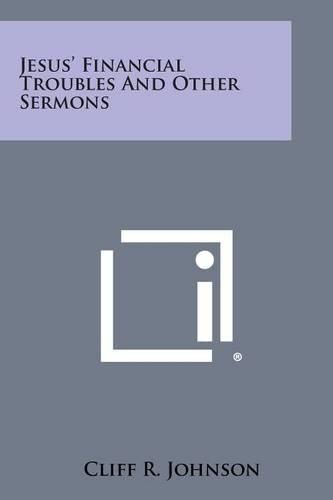 Cover image for Jesus' Financial Troubles and Other Sermons