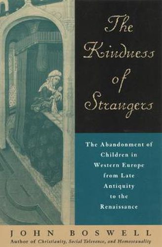 Cover image for The Kindness of Strangers: Abandonment of Children in Western Europe from Late Antiquity to the Renaissance