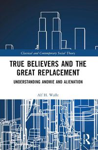 Cover image for True Believers and the Great Replacement