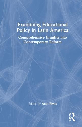 Cover image for Examining Educational Policy in Latin America: Comprehensive Insights into Contemporary Reform