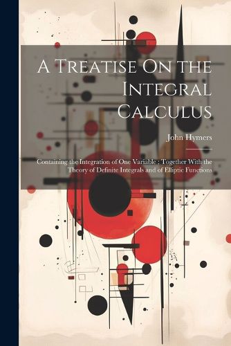 Cover image for A Treatise On the Integral Calculus