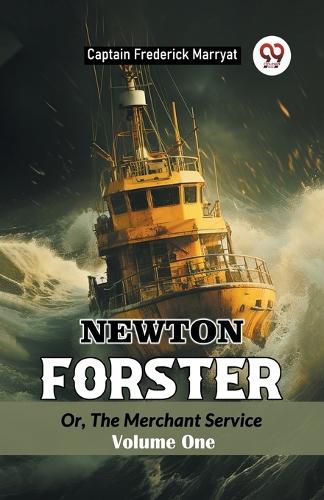 Cover image for Newton Forster Or, The Merchant Service Volume One