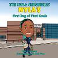 Cover image for The Nyla Chronicles Nyla's First Day of First Grade