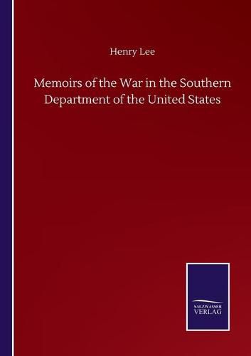 Cover image for Memoirs of the War in the Southern Department of the United States