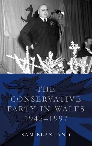 Cover image for The Conservative Party in Wales, 1945-1997