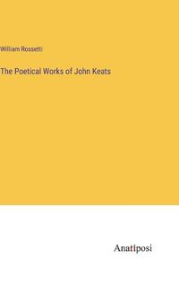 Cover image for The Poetical Works of John Keats