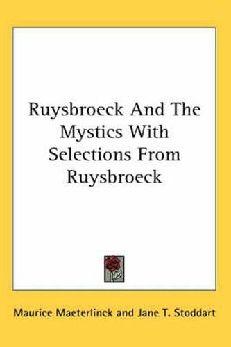 Cover image for Ruysbroeck and the Mystics with Selections from Ruysbroeck