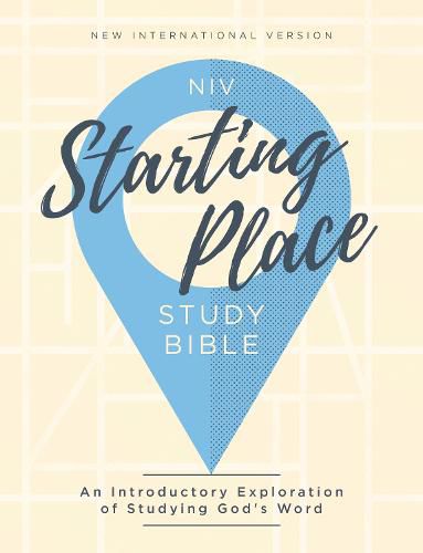 Cover image for NIV, Starting Place Study Bible, Hardcover, Tan, Comfort Print: An Introductory Exploration of Studying God's Word