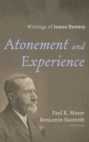 Atonement and Experience: Writings of James Denney