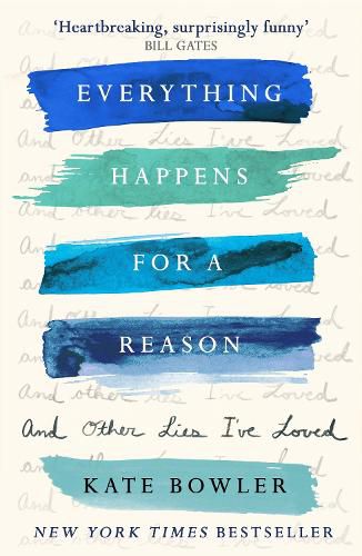 Cover image for Everything Happens for a Reason and Other Lies I've Loved