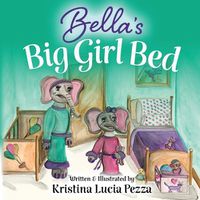 Cover image for Bella's Big Girl Bed