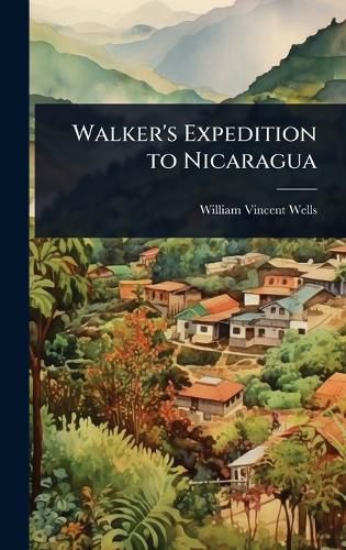 Cover image for Walker's Expedition to Nicaragua