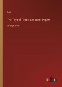 Cover image for The Toys of Peace, and Other Papers