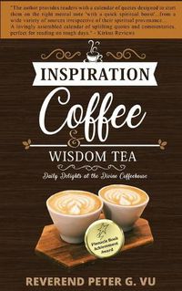 Cover image for Inspiration Coffee and Wisdom Tea: Daily Delights at the Divine Coffeehouse