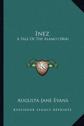 Inez: A Tale of the Alamo (1864)