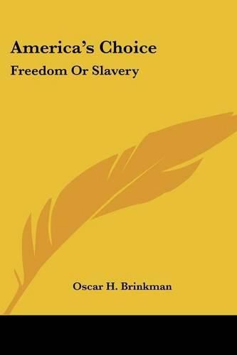 Cover image for America's Choice: Freedom or Slavery