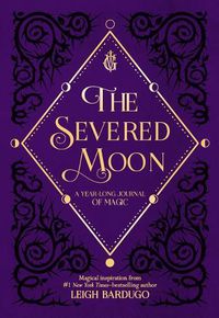 Cover image for The Severed Moon: A Year-Long Journal of Magic