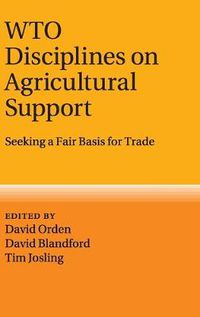 Cover image for WTO Disciplines on Agricultural Support: Seeking a Fair Basis for Trade