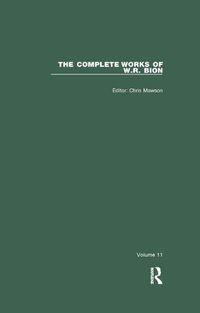 Cover image for The Complete Works of W. R. Bion: Volume 11