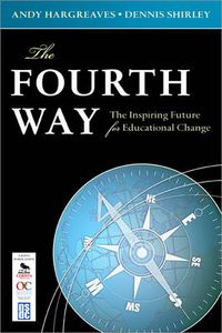 Cover image for The Fourth Way: The Inspiring Future for Educational Change