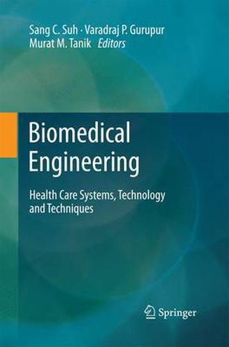 Cover image for Biomedical Engineering: Health Care Systems, Technology and Techniques