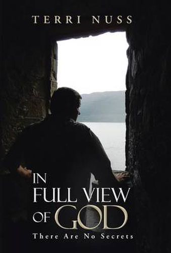 Cover image for In Full View of God: There Are No Secrets