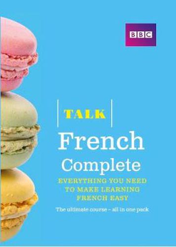 Cover image for Talk French Complete (Book/CD Pack): Everything you need to make learning French easy