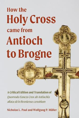 Cover image for How the Holy Cross came from Antioch to Brogne