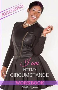 Cover image for I Am Not My Circumstance RELOADED Workbook