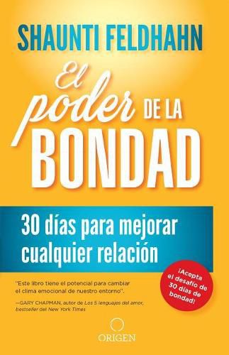 Cover image for El poder de la bondad: 30 dias para mejorar cualquier relacion / The Kindness Challenge