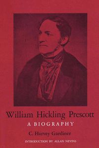 Cover image for William Hickling Prescott: A Biography