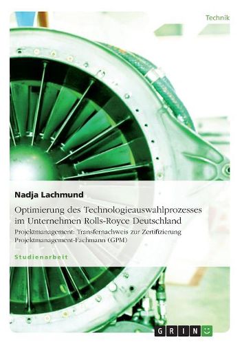 Cover image for Optimierung Des Technologieauswahlprozesses Im Unternehmen Rolls-Royce Deutschland