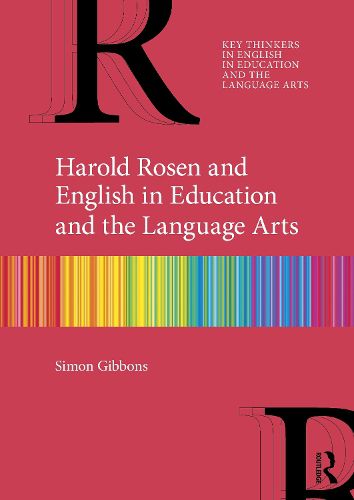 Cover image for Harold Rosen and English in Education and the Language Arts