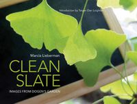 Cover image for Clean Slate: Images from Dogen's Garden