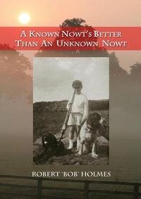 Cover image for A Known Nowt's Better than an Unknown Nowt