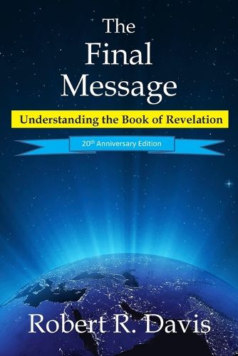 Cover image for The Final Message: Understanding the Book of Revelation