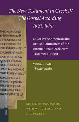 The New Testament in Greek IV - The Gospel According to St. John. Edited by the American and British Committees of the International Greek New Testament Project: Volume Two The Majuscules